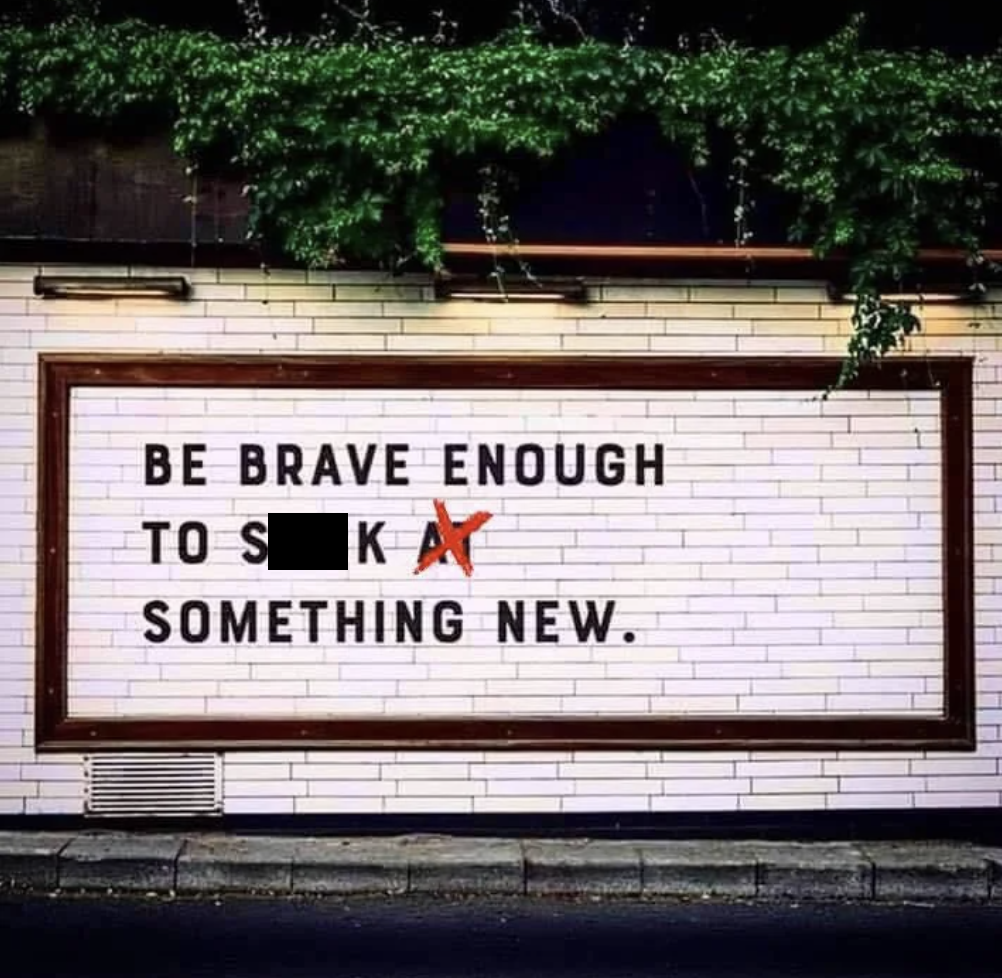 banner - Be Brave Enough To S Kat Something New.